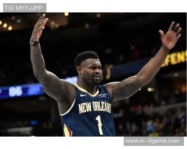 锡安表现出色14投10中砍下23分9篮板5助攻正负值5助力球队胜利